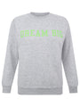 Dream Big Sweatshirt