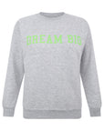Dream Big Sweatshirt